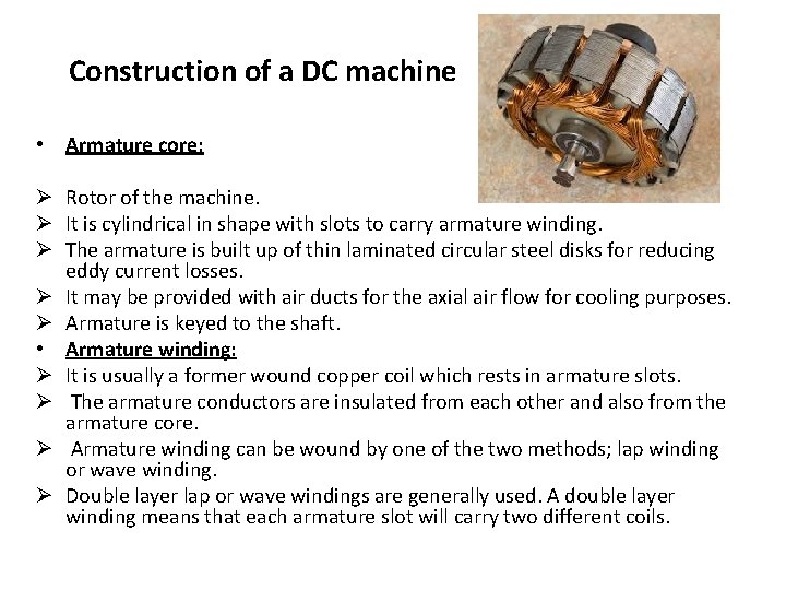 Construction of a DC machine • Armature core: Ø Rotor of the machine. Ø