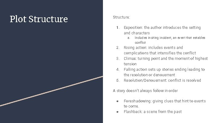 Plot Structure: 1. Exposition: the author introduces the setting and characters a. 2. 3. Plot Structure: 1. Exposition: the author introduces the setting and characters a. 2. 3.