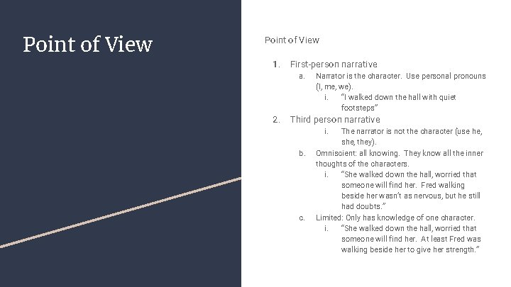 Point of View 1. First-person narrative a. 2. Narrator is the character. Use personal Point of View 1. First-person narrative a. 2. Narrator is the character. Use personal
