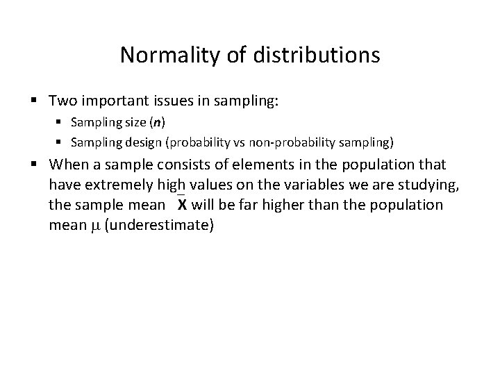 Normality of distributions § Two important issues in sampling: § Sampling size (n) §