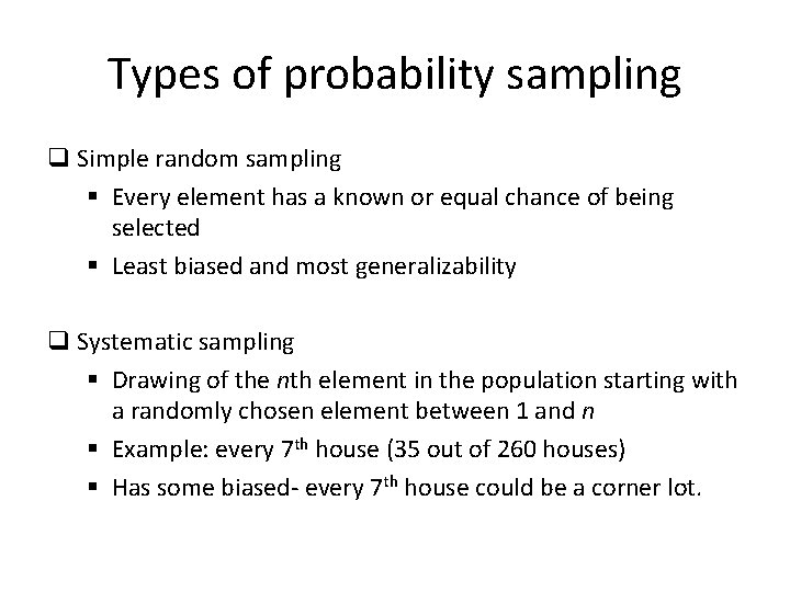 Types of probability sampling q Simple random sampling § Every element has a known