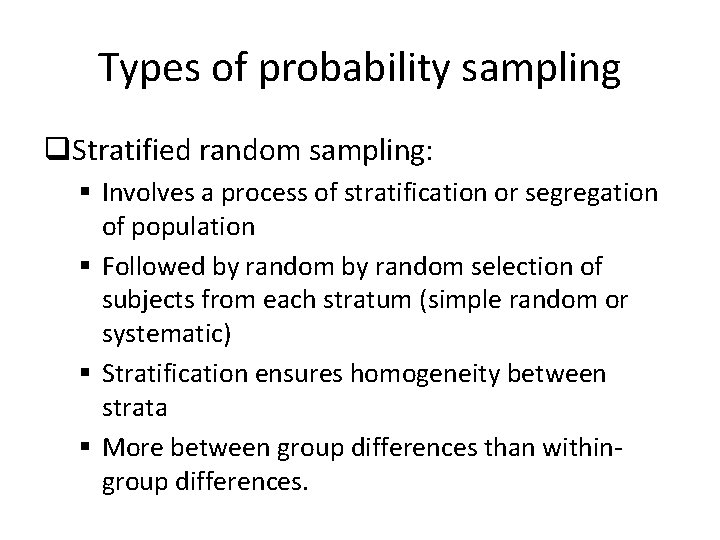 Types of probability sampling q. Stratified random sampling: § Involves a process of stratification