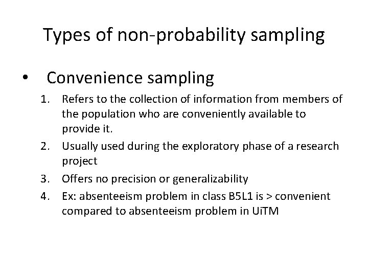 Types of non-probability sampling • Convenience sampling 1. Refers to the collection of information