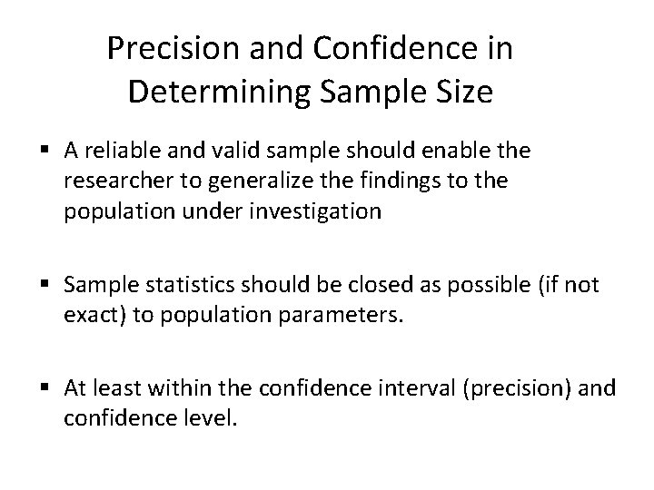 Precision and Confidence in Determining Sample Size § A reliable and valid sample should