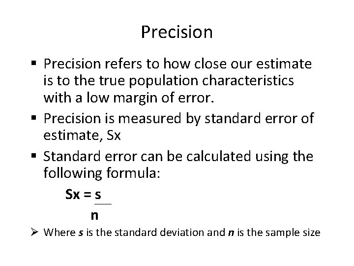 Precision § Precision refers to how close our estimate is to the true population