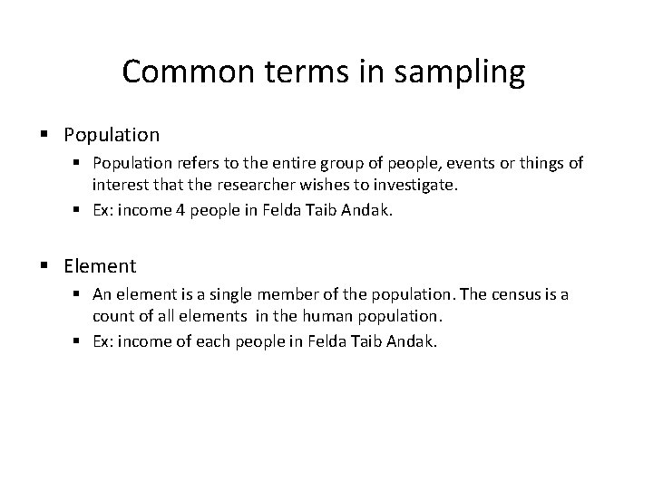 Common terms in sampling § Population refers to the entire group of people, events