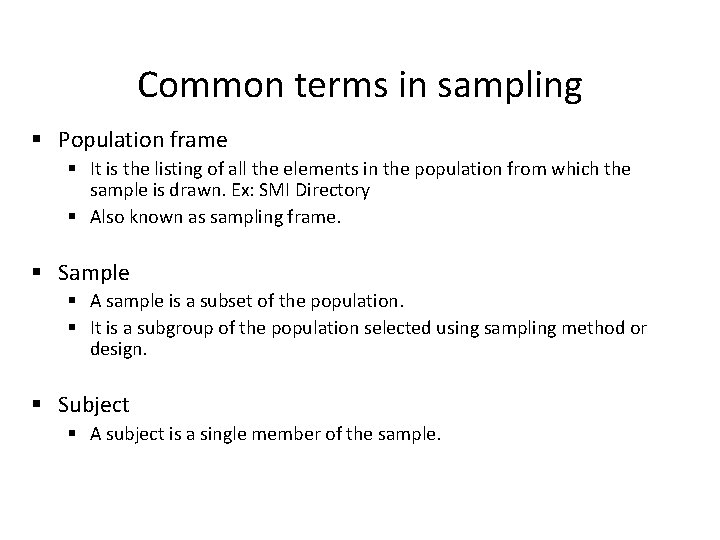 Common terms in sampling § Population frame § It is the listing of all