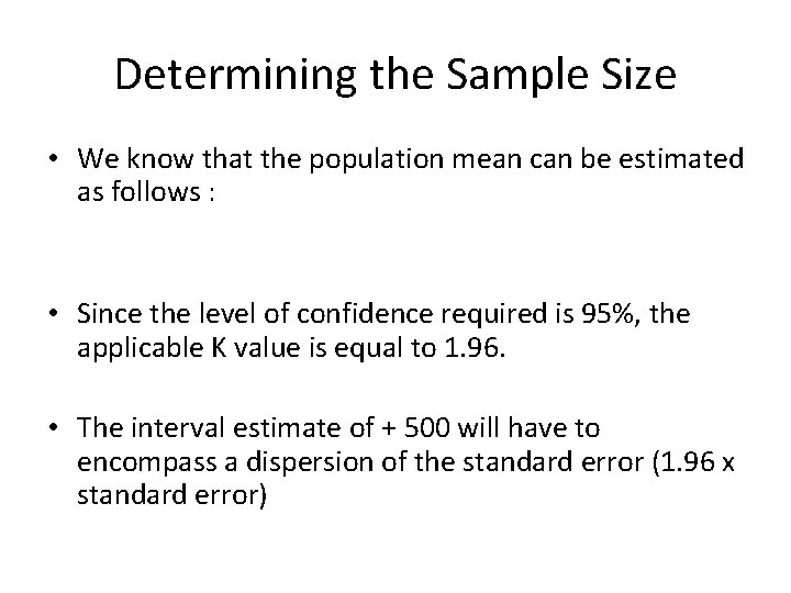 Determining the Sample Size • We know that the population mean can be estimated