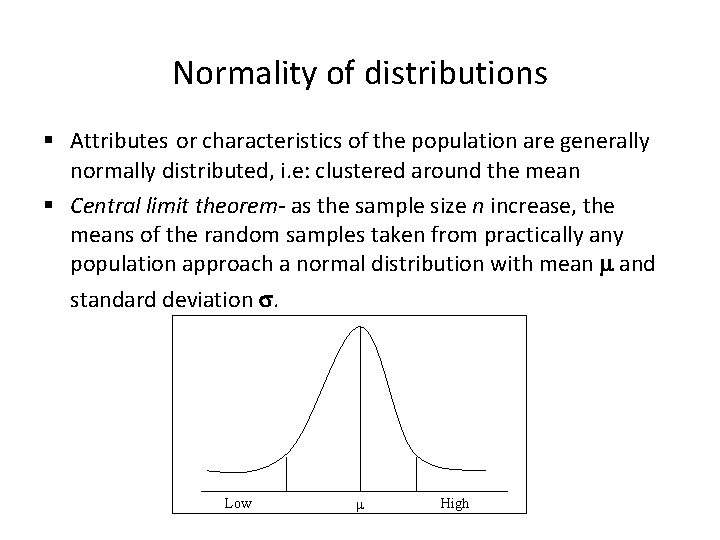 Normality of distributions § Attributes or characteristics of the population are generally normally distributed,