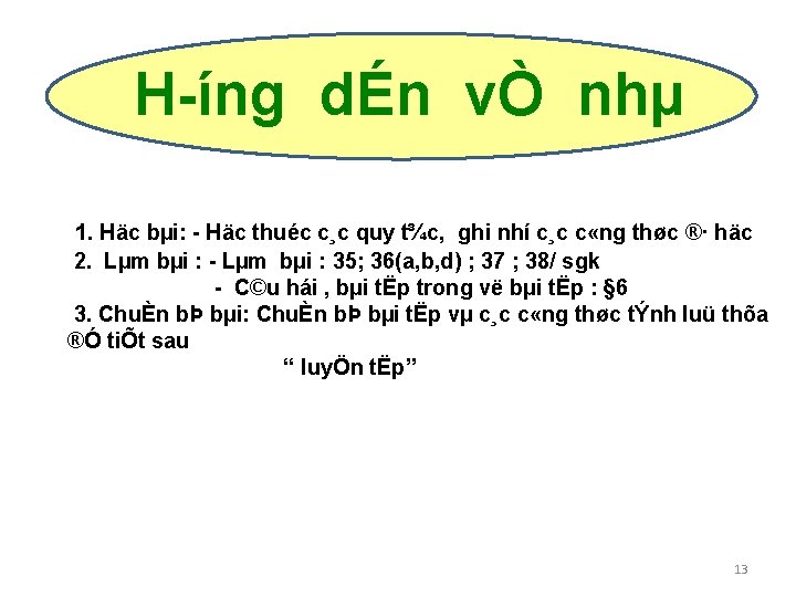 H íng dÉn vÒ nhµ 1. Häc bµi: Häc thuéc c¸c quy t¾c, ghi