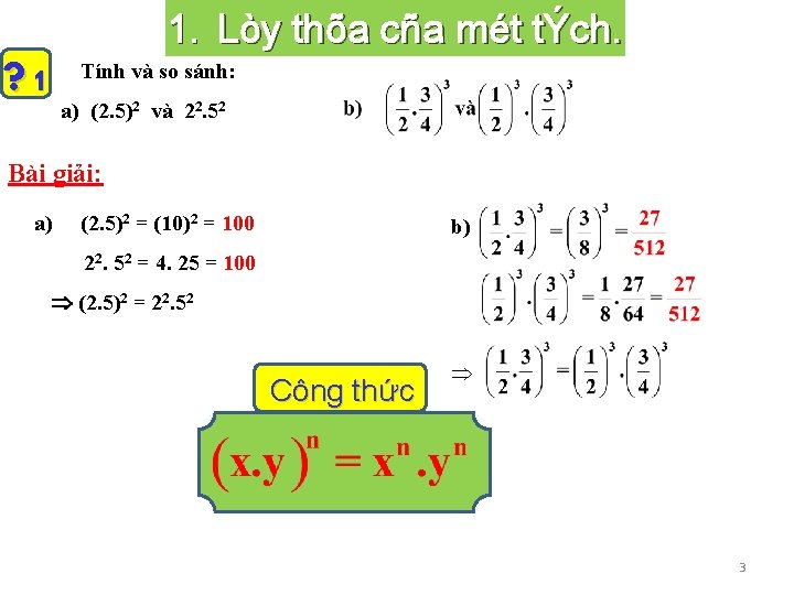 1. Lòy thõa cña mét tÝch. ? 1 Tính và so sánh: a) (2.