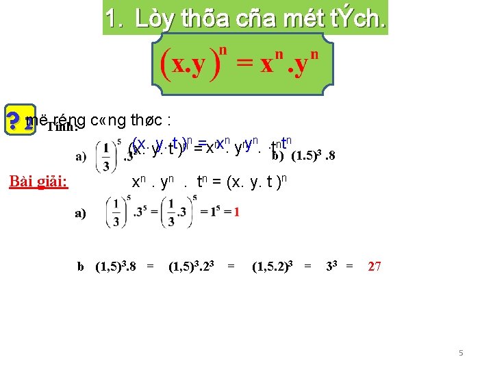 1. Lòy thõa cña mét tÝch. ? 2 më réng c «ng thøc :