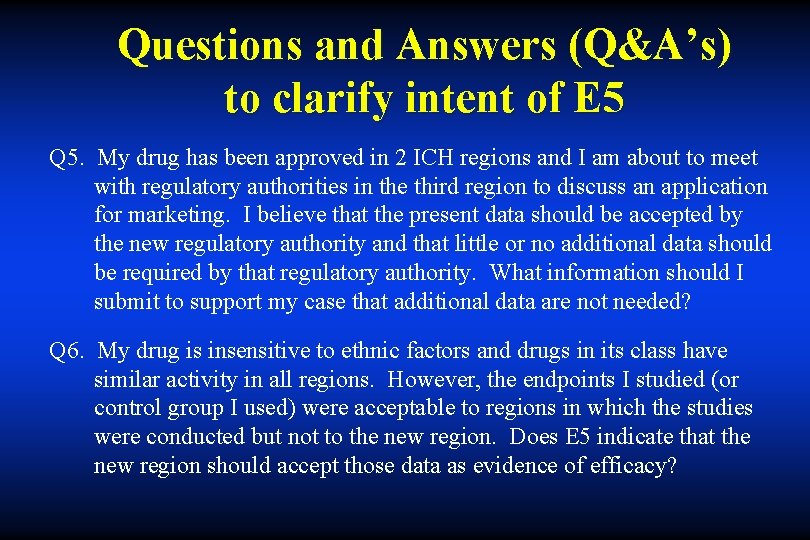 Questions and Answers (Q&A’s) to clarify intent of E 5 Q 5. My drug