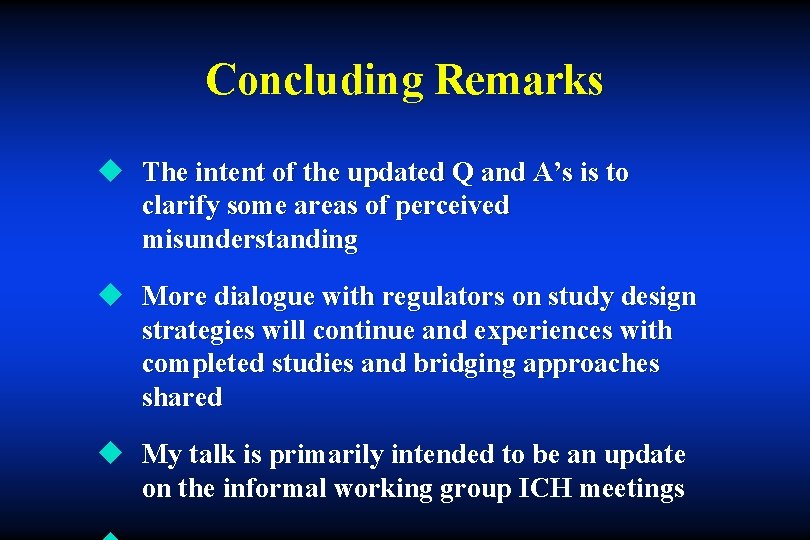 Concluding Remarks u The intent of the updated Q and A’s is to clarify