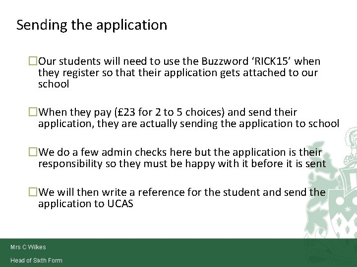 Sending the application �Our students will need to use the Buzzword ‘RICK 15’ when