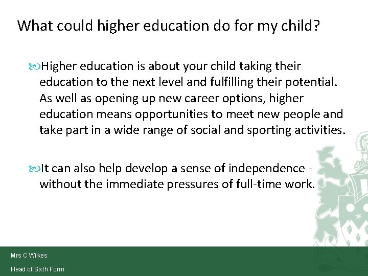 What could higher education do for my child? Higher education is about your child