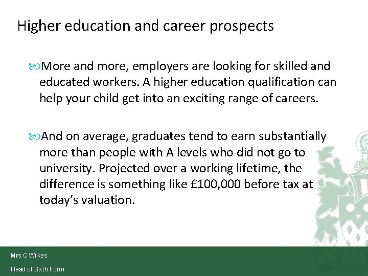 Higher education and career prospects More and more, employers are looking for skilled and