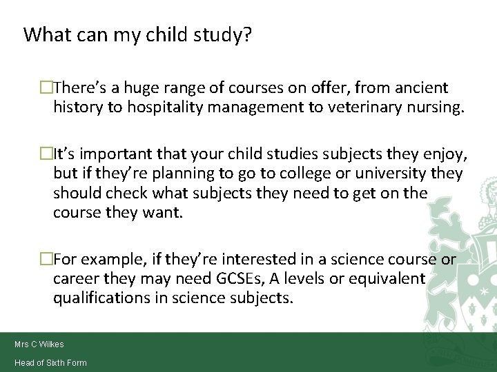 What can my child study? �There’s a huge range of courses on offer, from