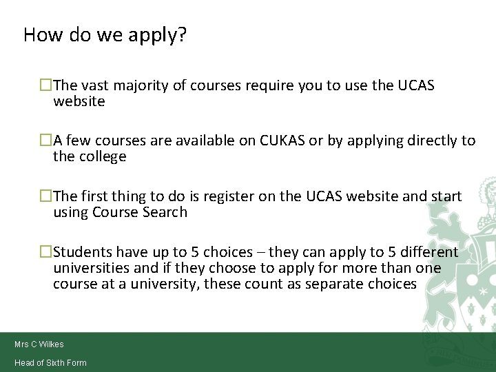 How do we apply? �The vast majority of courses require you to use the