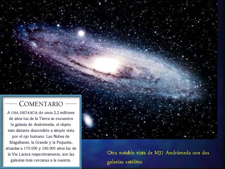 Otra notable vista de M 31 Andrómeda con dos galaxias satélites 