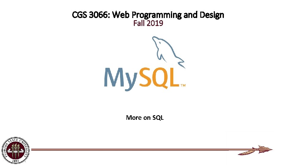 CGS 3066: Web Programming and Design Fall 2019 More on SQL 