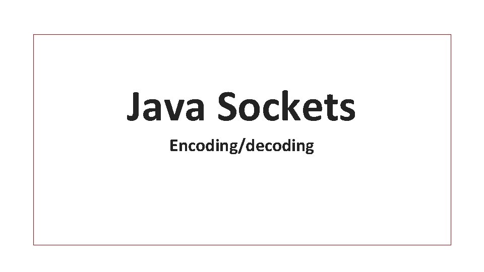 Java Sockets Encoding/decoding 