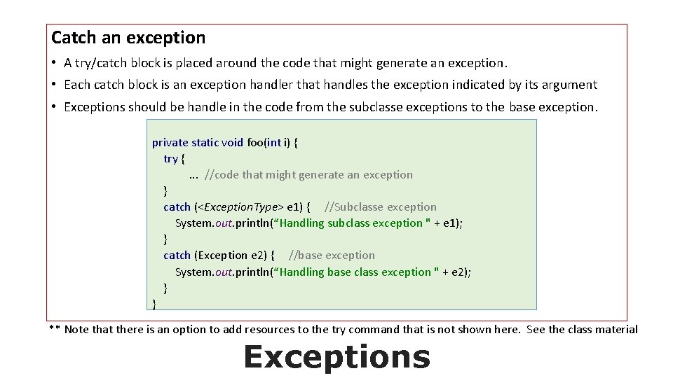 Catch an exception • A try/catch block is placed around the code that might
