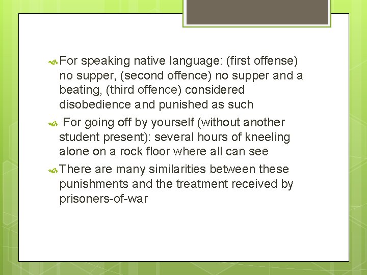  For speaking native language: (first offense) no supper, (second offence) no supper and