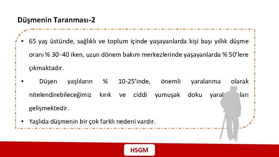 Düşmenin Taranması-2 • 65 yaş üstünde, sağlıklı ve toplum içinde yaşayanlarda kişi başı yıllık