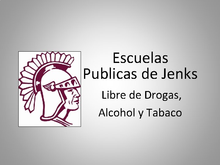 Escuelas Publicas de Jenks Libre de Drogas, Alcohol y Tabaco 