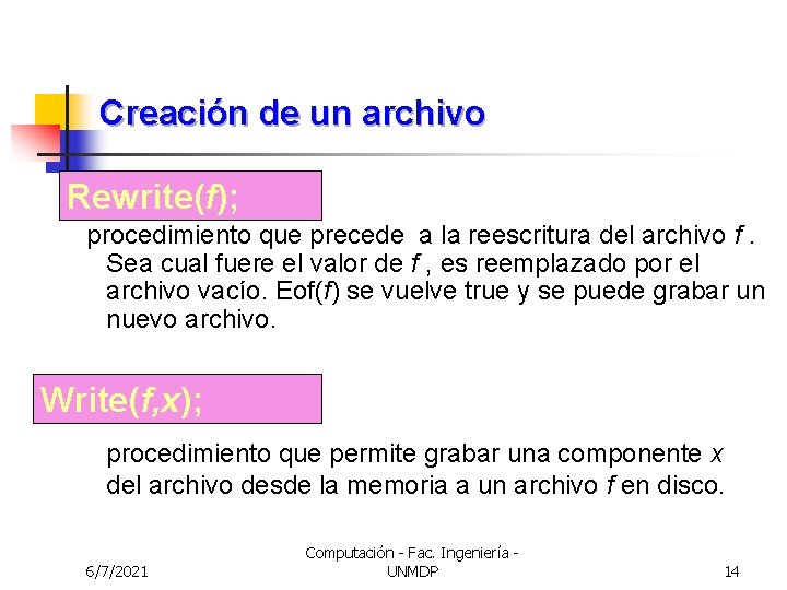 Creación de un archivo Rewrite(f); procedimiento que precede a la reescritura del archivo f.