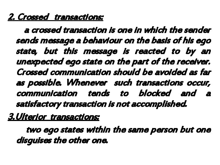 2. Crossed transactions: a crossed transaction is one in which the sender sends message