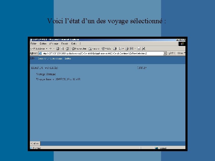 Voici l’état d’un des voyage sélectionné : 