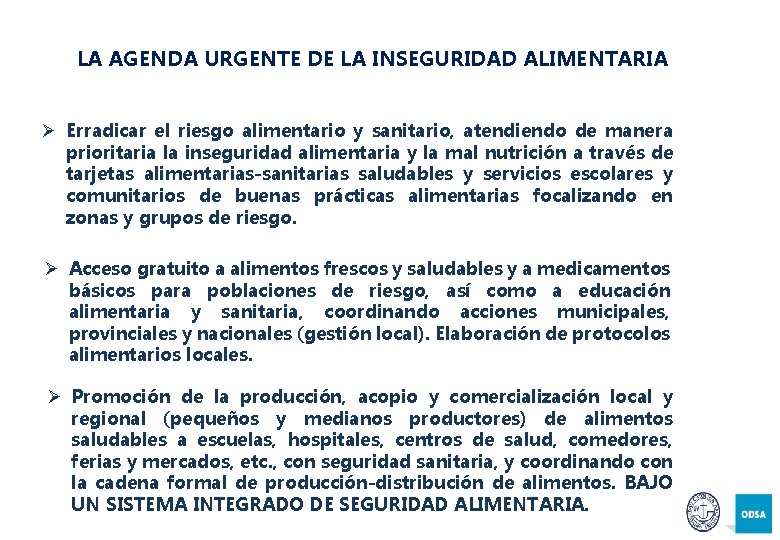 LA AGENDA URGENTE DE LA INSEGURIDAD ALIMENTARIA Ø Erradicar el riesgo alimentario y sanitario,