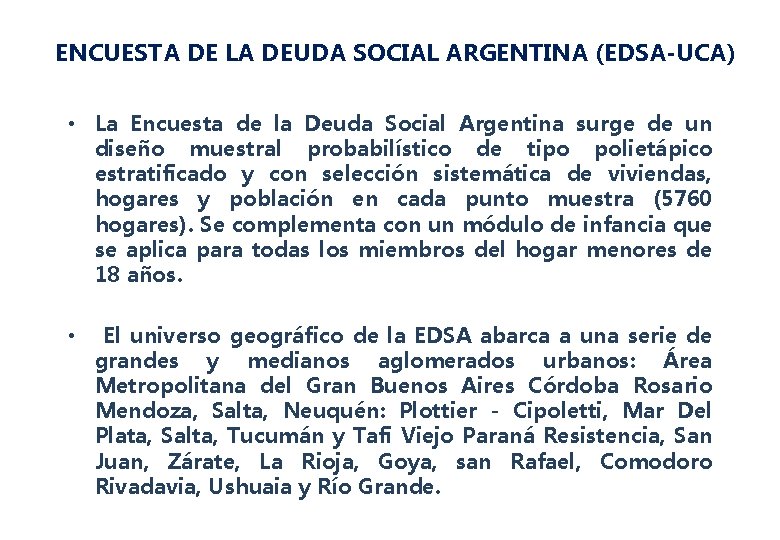 ENCUESTA DE LA DEUDA SOCIAL ARGENTINA (EDSA-UCA) • La Encuesta de la Deuda Social