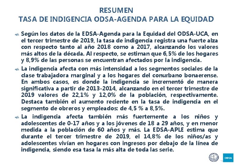 RESUMEN TASA DE INDIGENCIA ODSA-AGENDA PARA LA EQUIDAD Según los datos de la EDSA-Agenda