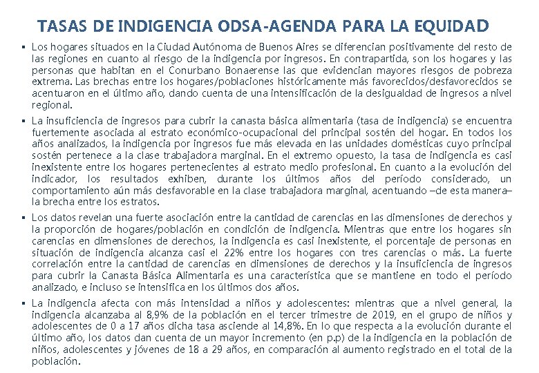 TASAS DE INDIGENCIA ODSA-AGENDA PARA LA EQUIDAD § Los hogares situados en la Ciudad