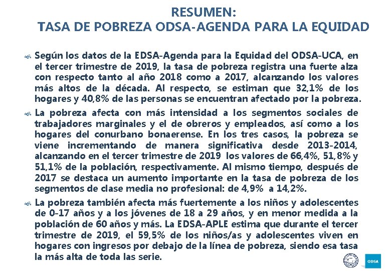 RESUMEN: TASA DE POBREZA ODSA-AGENDA PARA LA EQUIDAD Según los datos de la EDSA-Agenda