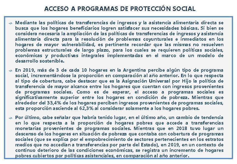 ACCESO A PROGRAMAS DE PROTECCIÓN SOCIAL Mediante las políticas de transferencias de ingresos y