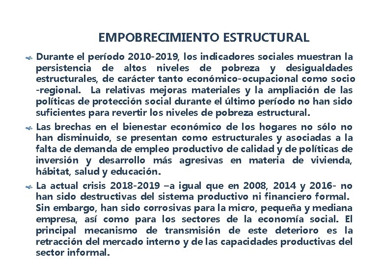 DIAGNÓSTICO EMPOBRECIMIENTO ESTRUCTURAL Durante el período 2010 -2019, los indicadores sociales muestran la persistencia