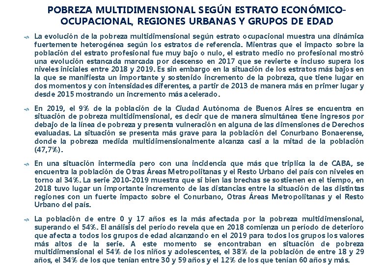 POBREZA MULTIDIMENSIONAL SEGÚN ESTRATO ECONÓMICOOCUPACIONAL, REGIONES URBANAS Y GRUPOS DE EDAD La evolución de