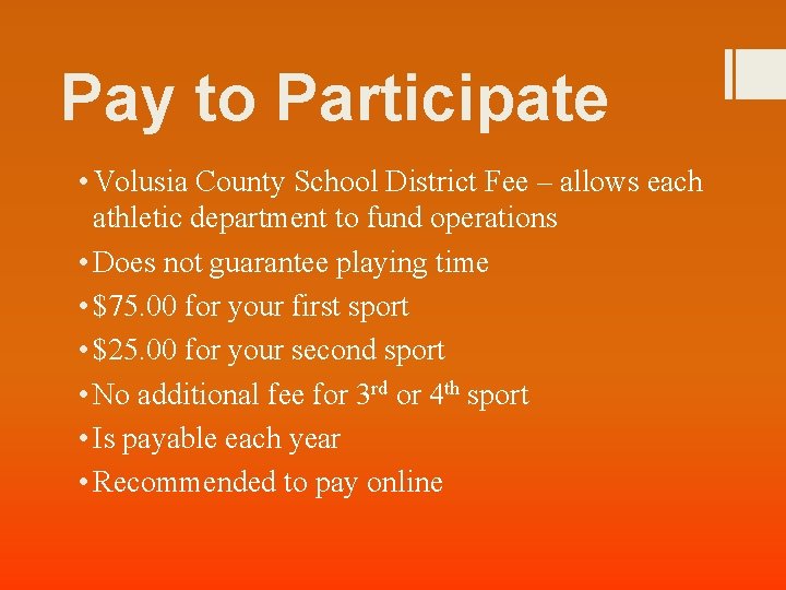 Pay to Participate • Volusia County School District Fee – allows each athletic department