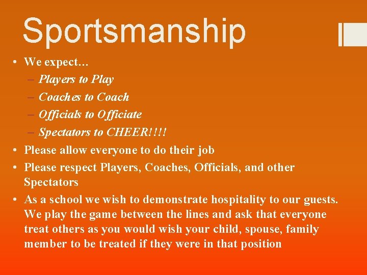 Sportsmanship • We expect… – Players to Play – Coaches to Coach – Officials