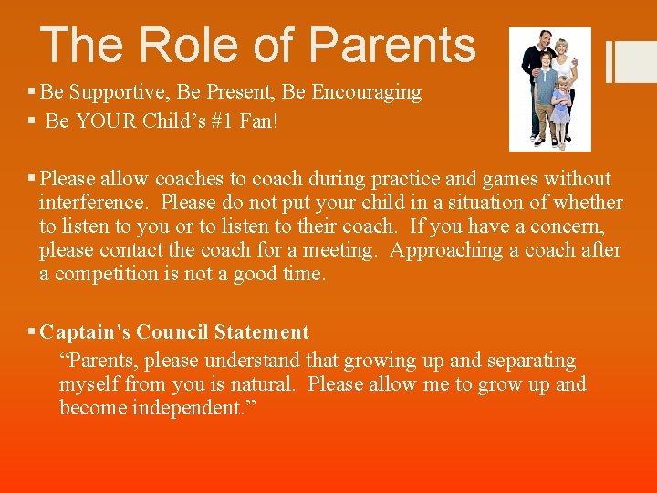 The Role of Parents § Be Supportive, Be Present, Be Encouraging § Be YOUR