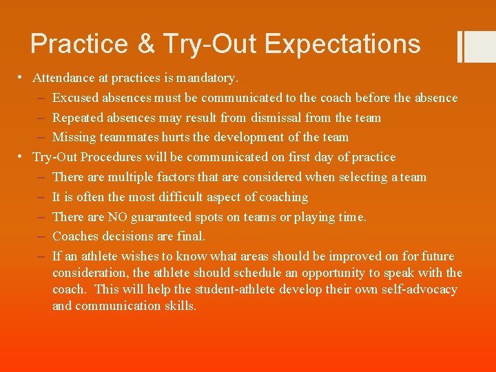 Practice & Try-Out Expectations • Attendance at practices is mandatory. – Excused absences must
