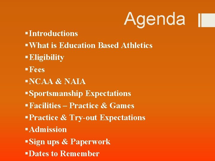 Agenda § Introductions § What is Education Based Athletics § Eligibility § Fees §