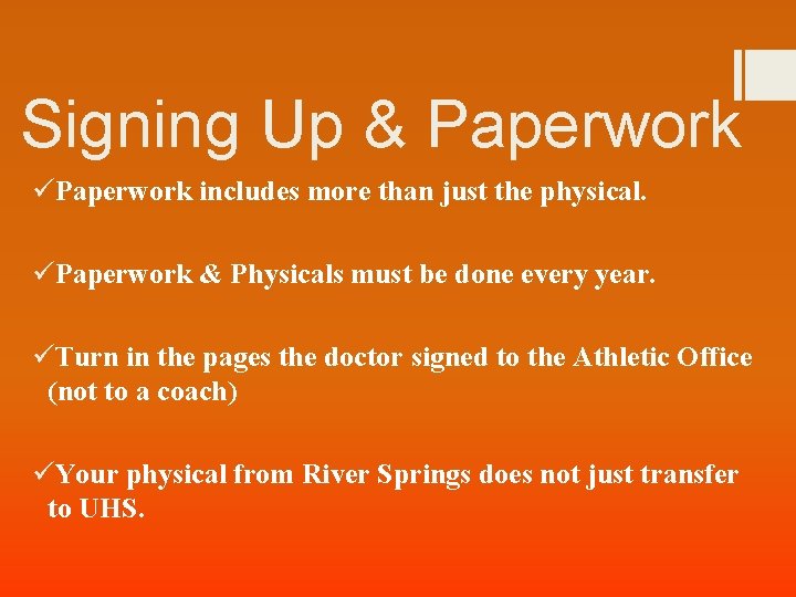 Signing Up & Paperwork üPaperwork includes more than just the physical. üPaperwork & Physicals