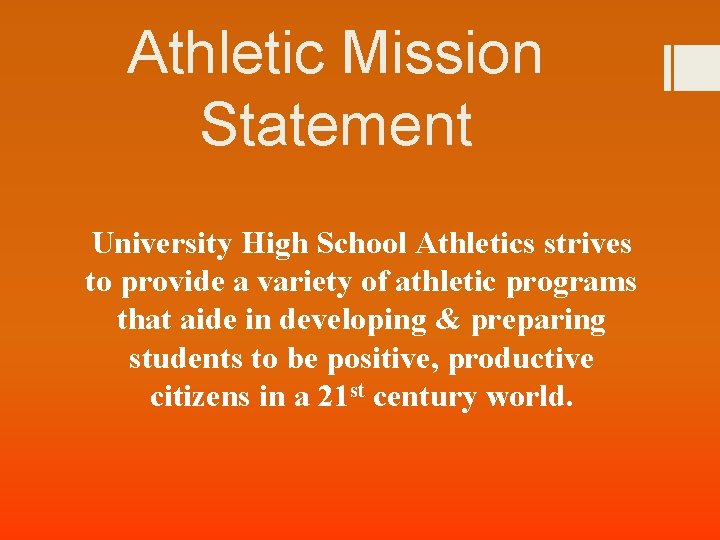 Athletic Mission Statement University High School Athletics strives to provide a variety of athletic