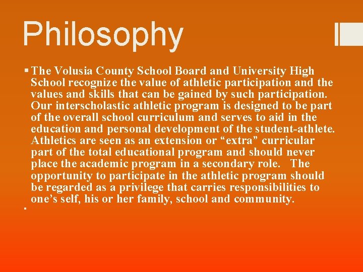 Philosophy § The Volusia County School Board and University High School recognize the value