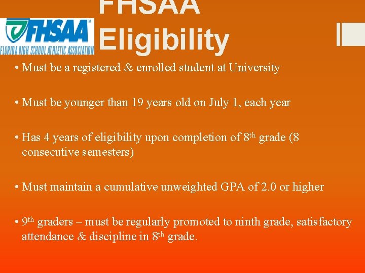 FHSAA Eligibility • Must be a registered & enrolled student at University • Must